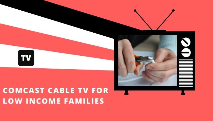 comcast cable tv for low income families