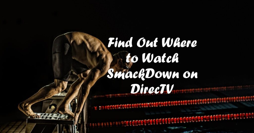 What Channel Does SmackDown Come On DirecTV
