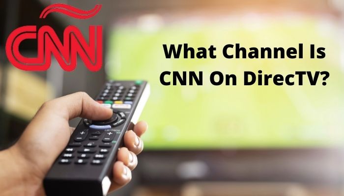 What Channel Is CNN On DirecTV
