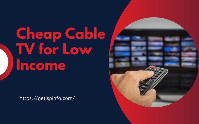 Cheap Cable TV for Low Income